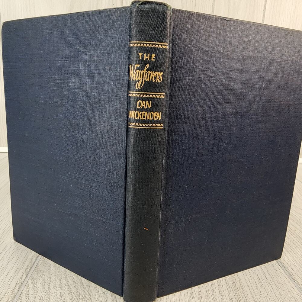 The Wayfarers by Dan Wickenden, 1945 First Edition Book, HC W. Morrow & Co. GOOD